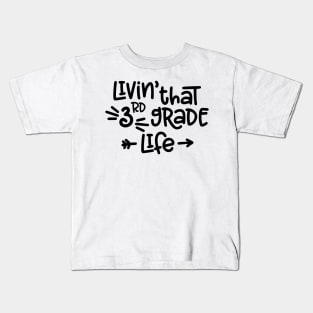 Livin' That 3rd Grade Life Back to School Student Kids Kids T-Shirt